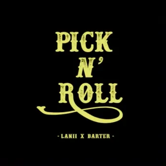 Pick N' Roll by Lanii