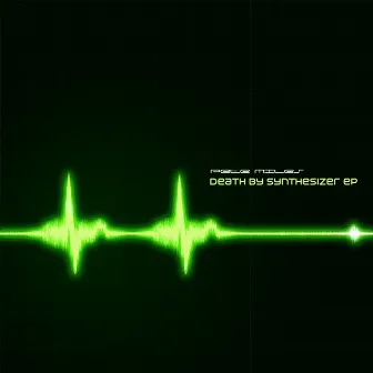 Death By Synthesizer EP by Pete Miles