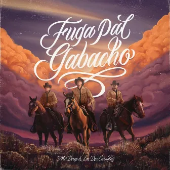 Fuga Pal Gabacho by Los Dos Carnales