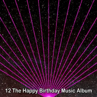 12 The Happy Birthday Music Album by Unknown Artist