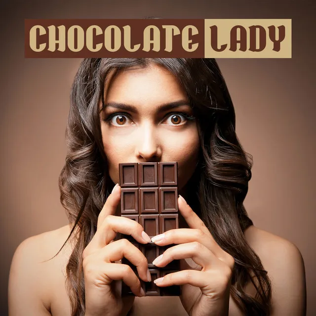 Chocolate Lady