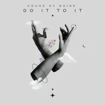 Do It To It by House Of Noise