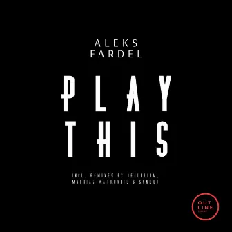 Play This by Aleks Fardel