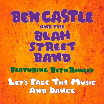 Let's Face the Music and Dance by Ben Castle and the Blah Street Band