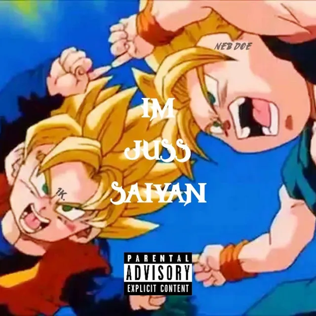 I'm Juss Saiyan