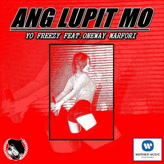 Ang Lupit Mo (feat. Oneway Marfori) by Oneway Marfori