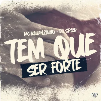 Tem Que Ser Forte by Mc Kauanzinho