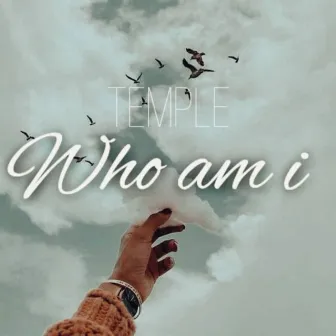 Who Am I? by Temple