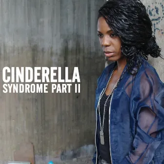 Cinderella Syndrome, Pt. 2 by Lyrical