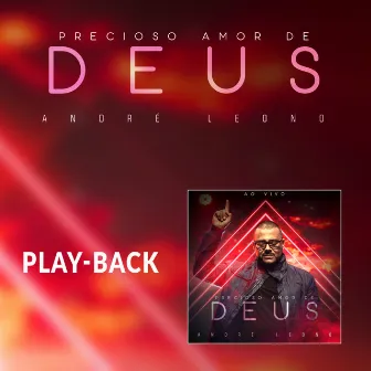 Precioso Amor de Deus (Playback) by André Leono