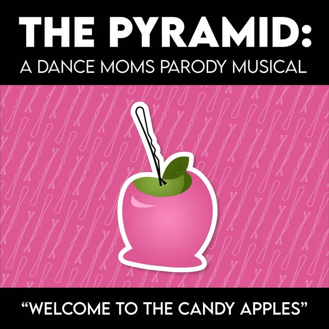 Welcome to the Candy Apples (from "The Pyramid: A Dance Moms Parody Musical")