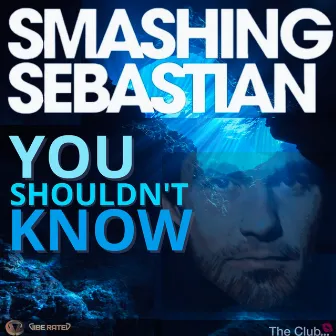 You Shouldn't Know by Smashing Sebastian