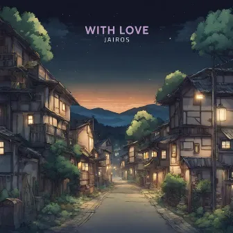 With Love by Jairos