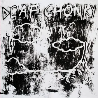 Deaf Chonky by Deaf Chonky