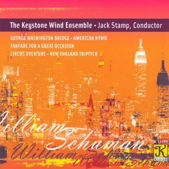 Schuman: George Washington Bridge / Prelude for A Great Occasion / New England Triptych by Keystone Wind Ensemble