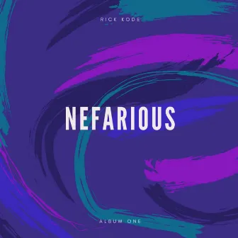 Nefarious by Rick Kode