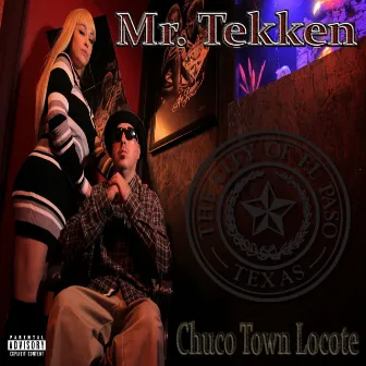 Chuco Town Locote by Mr. Tekken