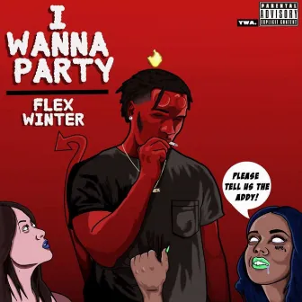 I Wanna Party by Flex Winter