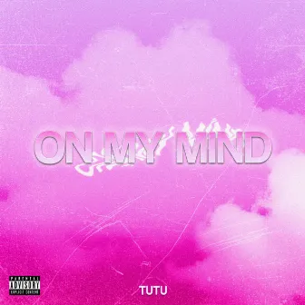 On My Mind by Tutu