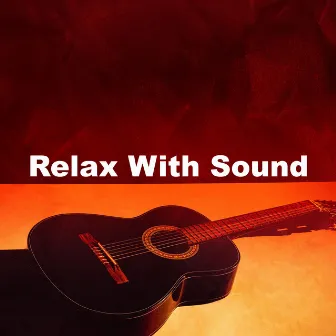 Relax With Sound by Peaceful Relaxing