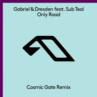 Only Road (Cosmic Gate Remix) by Sub Teal