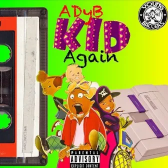 Kid again by Adyb