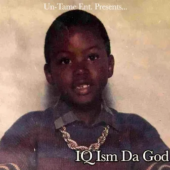 IQ Ism Da God by Iq Ism da God