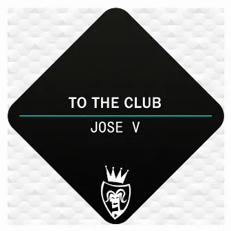 To the Club by Jose V