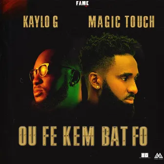 Ou Fe Kem Bat Fo by Magic Touch