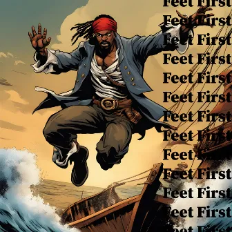 Feet First! by Lord D-Rock