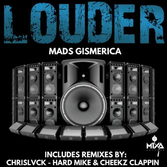 Louder (ChrisLvck Remix) by Mads Gismerica