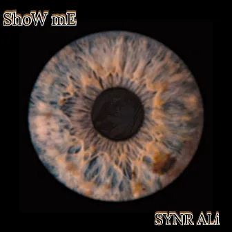 Show Me by SYNR ALi