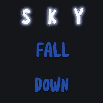 SKY FALL DOWN by FWUGS