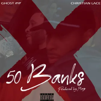 50 Banks by GHOSt 1111