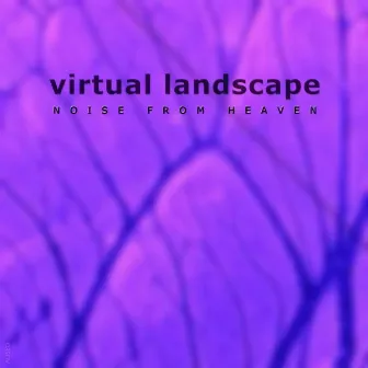 Virtual Landscape by Noise From Heaven