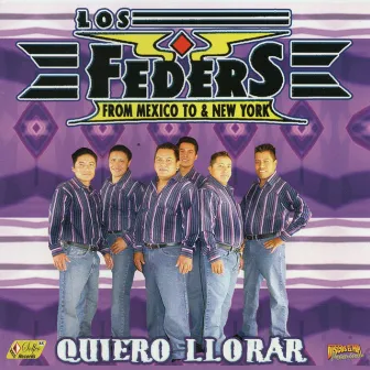 Quiers Llorar by Los Feders