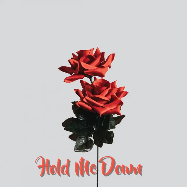 Hold me Down