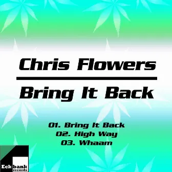 Bring It Back by Chris Flowers