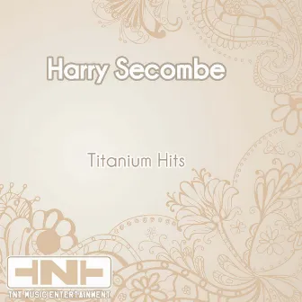 Titanium Hits by Harry Secombe