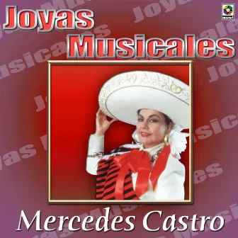 Joyas Musicales: Auténticas Rancheras con Mariachi, Vol. 2 – Mercedes Castro by Mercedes Castro