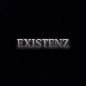 Existenz by EVANZ