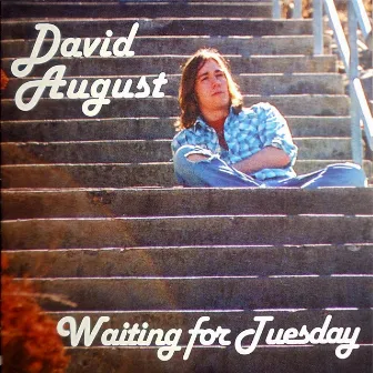 Waiting for Tuesday by David August