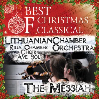 Best Of Christmas Classical: The Messiah by Lithuanian Chamber Orchestra