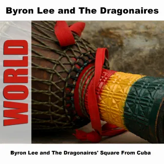 Byron Lee and The Dragonaires' Square From Cuba by Byron Lee & The Dragonaires