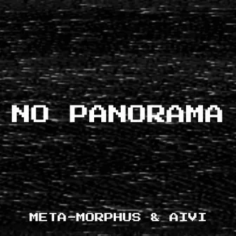 No Panorama by Meta-Morphus