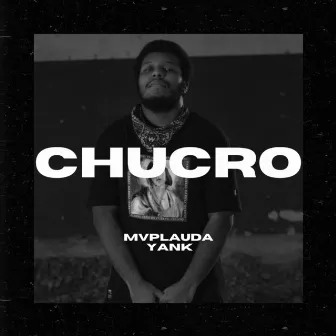 Chucro by Yank