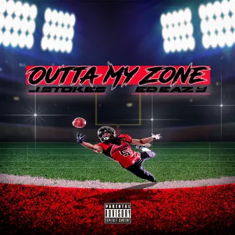 Outta My Zone by J. Stokes