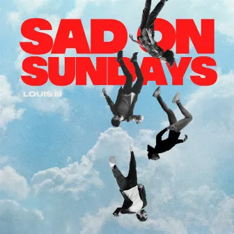 Sad on Sundays by Louis III