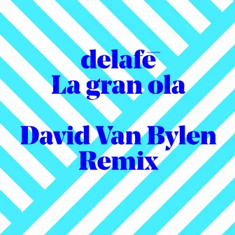 La gran ola (David Van Bylen Remix) by David Van Bylen