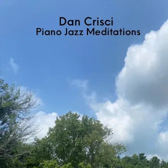 Piano Jazz Meditations by Dan Crisci